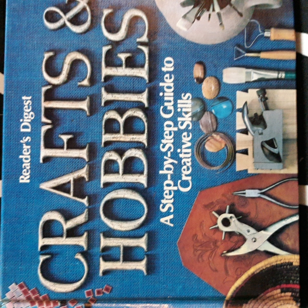 Reader's Digest crafts and hobbies step by step guide to creative skills.